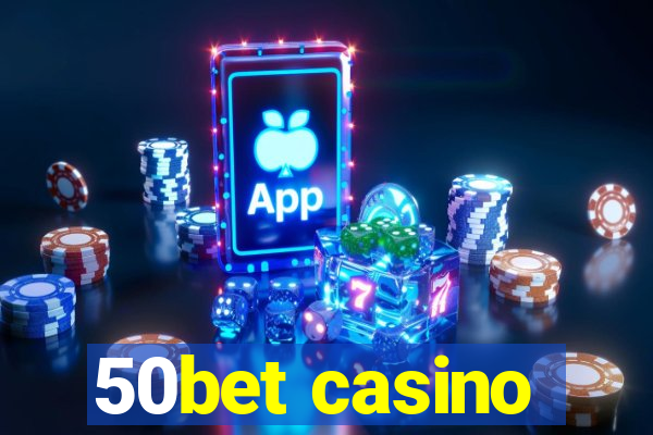 50bet casino